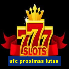 ufc proximas lutas