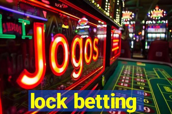 lock betting