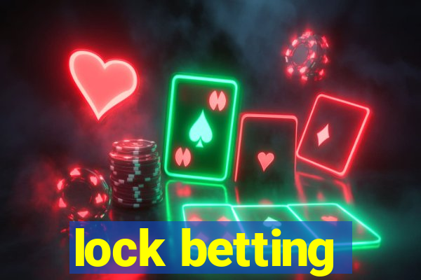 lock betting