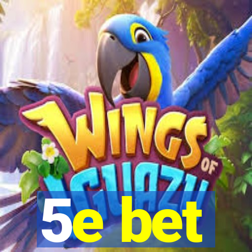 5e bet