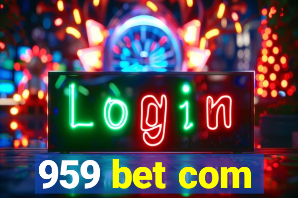 959 bet com