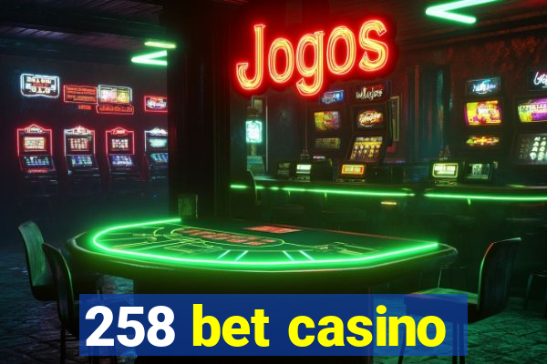 258 bet casino