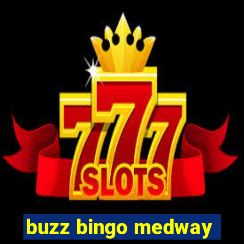 buzz bingo medway