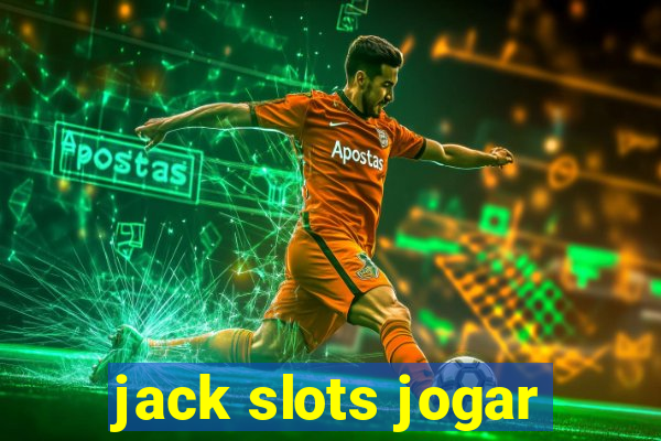 jack slots jogar