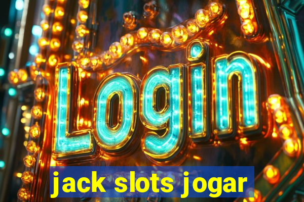 jack slots jogar