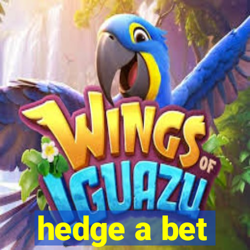 hedge a bet