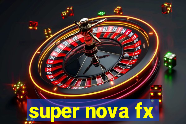 super nova fx