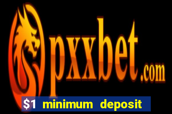 $1 minimum deposit mobile casino canada