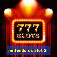 nintendo ds slot 2