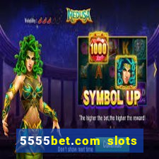 5555bet.com slots marca forte