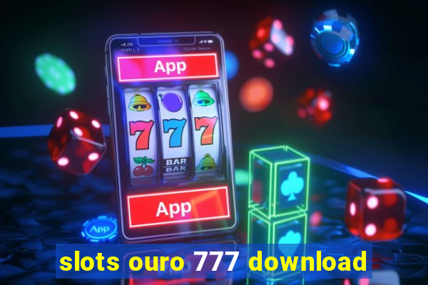 slots ouro 777 download