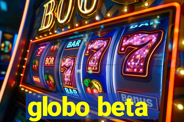 globo beta