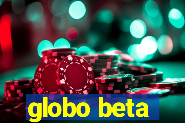 globo beta