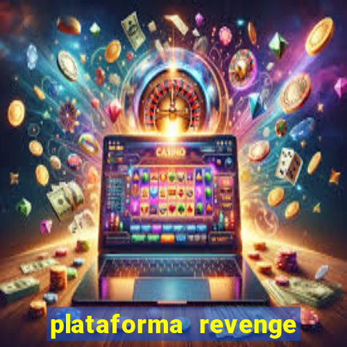 plataforma revenge tigrinho 2