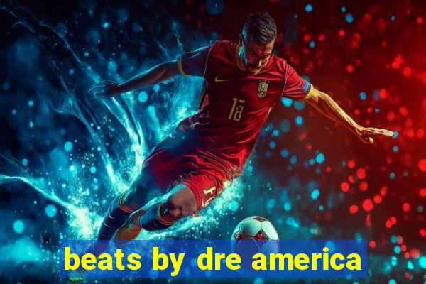 beats by dre america