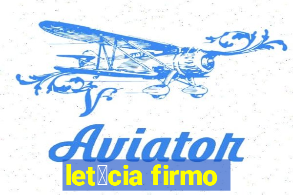 let铆cia firmo