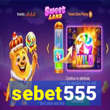 sebet555