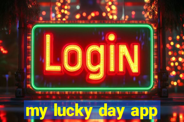 my lucky day app