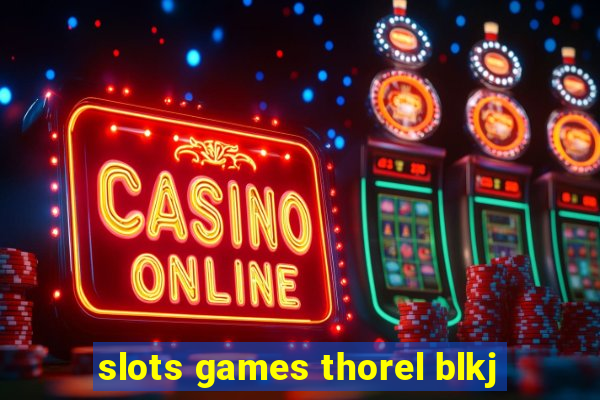 slots games thorel blkj