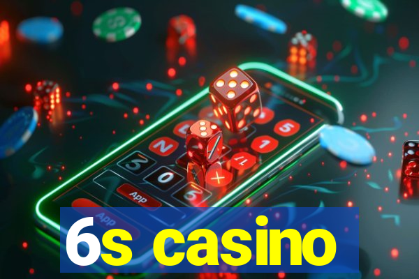 6s casino