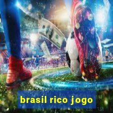 brasil rico jogo