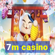 7m casino