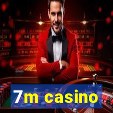 7m casino