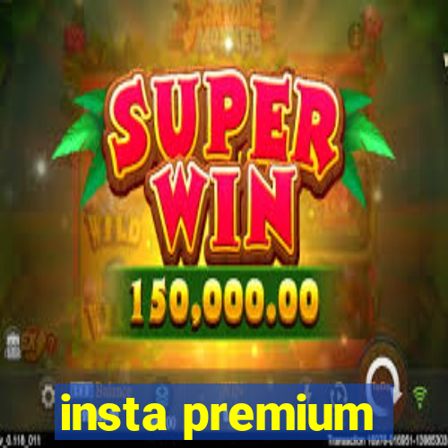 insta premium