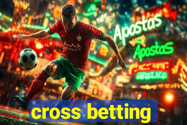 cross betting