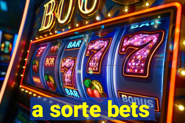 a sorte bets