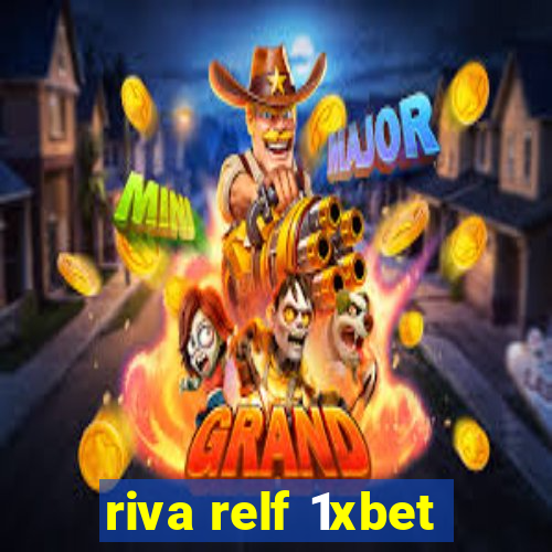 riva relf 1xbet