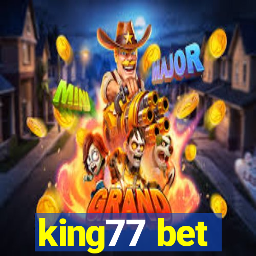 king77 bet