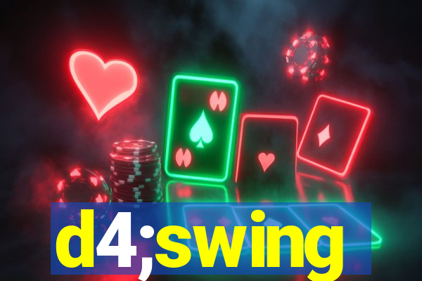 d4;swing