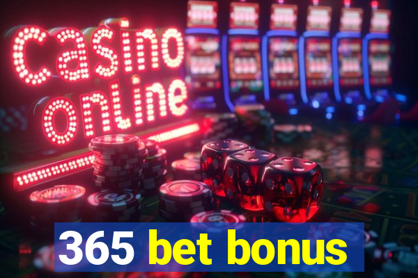 365 bet bonus