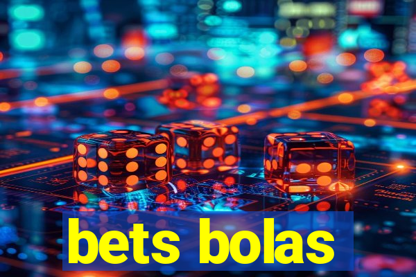 bets bolas