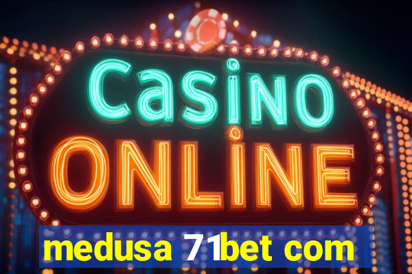 medusa 71bet com