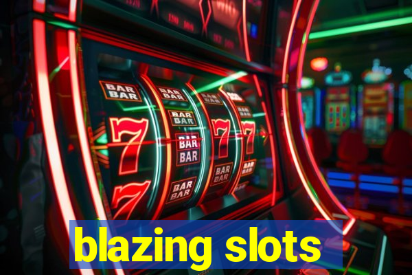 blazing slots