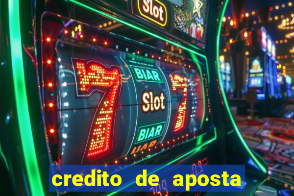 credito de aposta bet 365