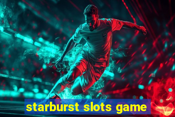 starburst slots game