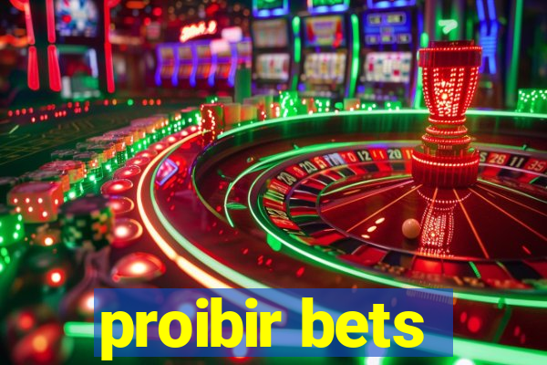 proibir bets