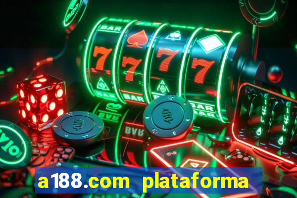 a188.com plataforma de jogos