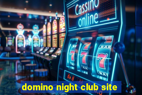 domino night club site