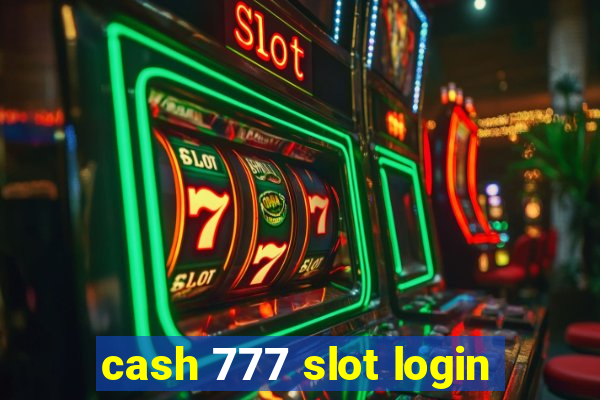 cash 777 slot login