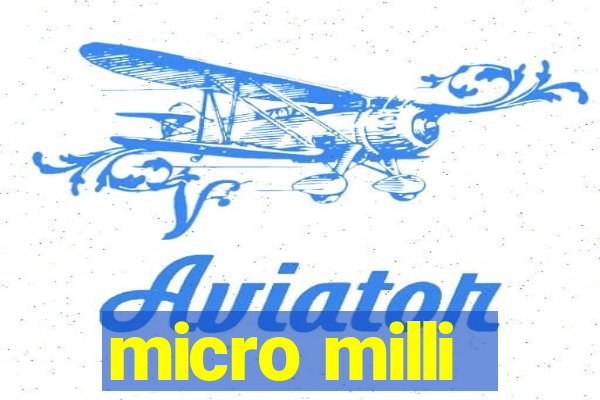 micro milli