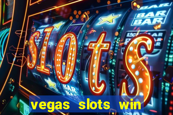 vegas slots win real cash