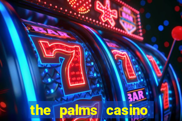 the palms casino resort in las vegas