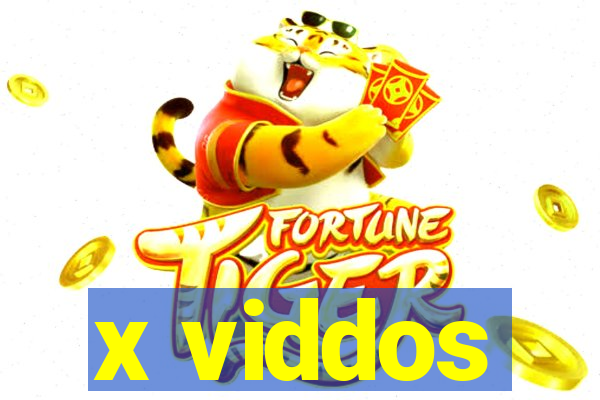 x viddos