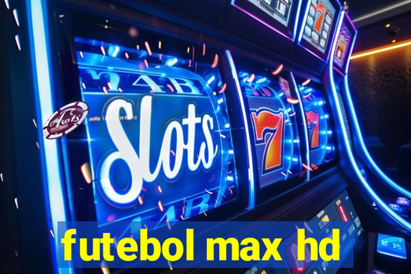 futebol max hd