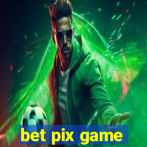 bet pix game