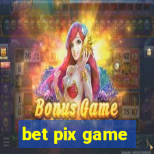 bet pix game